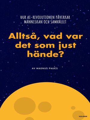 cover image of Alltså, vad var det som just hände?